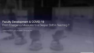2021 Faculty Development & COVID=19: From Emergency Measures to a Deeper Shift in Teaching