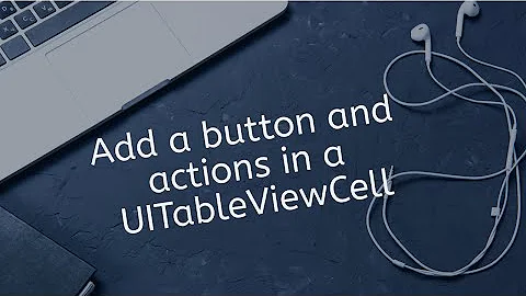 How to add a button and actions in UITableViewCell in Swift IOS