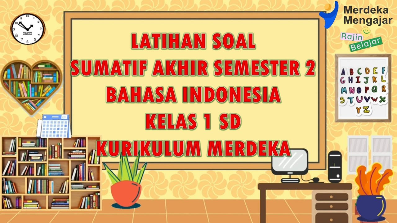 Latihan Soal Sumatif Akhir Semester 2 Bahasa Indonesia Kelas 1 SD