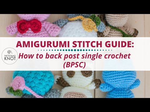 How to Back Post Single crochet (BPSC) | Amigurumi STITCH GUIDE