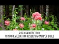 2023 Garden Tour- Phytoremediation Results &amp; Camper Build