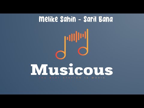 Melike Sahin - Saril Bana (Sözleri/Lyrics)