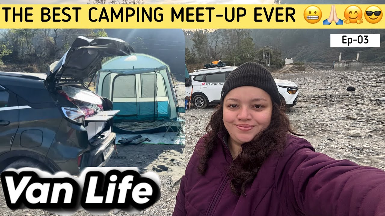 Ep-03☺️Best Group MeetUP || Group Camping in Himachal😍 RiverSide Camping Meet-up 🚙Van life with baby
