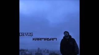Çavuş - Karmaşam