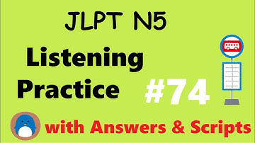 N5 Listening Practice JLPT 【with Answers / Downloadable Scripts】#74