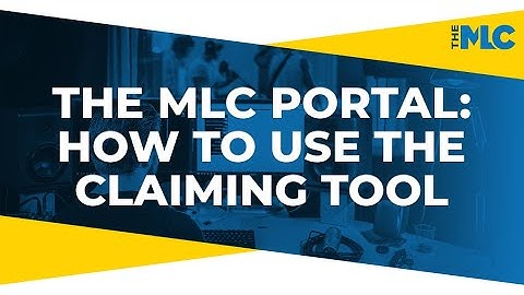 The MLC Portal: How to Use the Claiming Tool