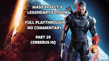 Mass Effect 3 | Part 29 - Cerberus HQ | Full Playthrough