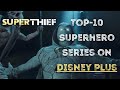 Top 10 Superhero Series On Disney Plus 