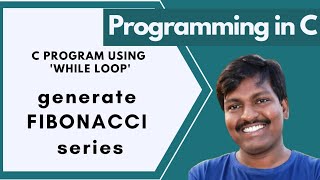 C program to Generate FIBONACCI Series || Example for WHILE Loop || C Language in Telugu