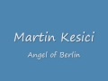 Martin Kesici - Angel of Berlin