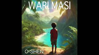 O-SHEN - Wari Masi