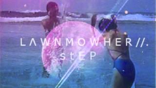 L Λ W N M O W H E R: NIGHT LIFE