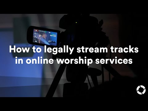 How to legally stream tracks in online worship services