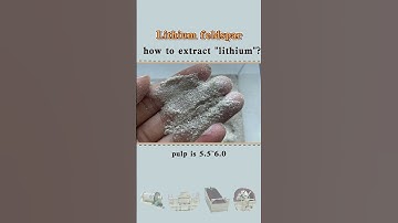 Lithium feldspar, how to extract "lithium"?