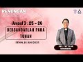 "BERSANDARLAH PADA TUHAN" | SENIN, 16 Juni 2025