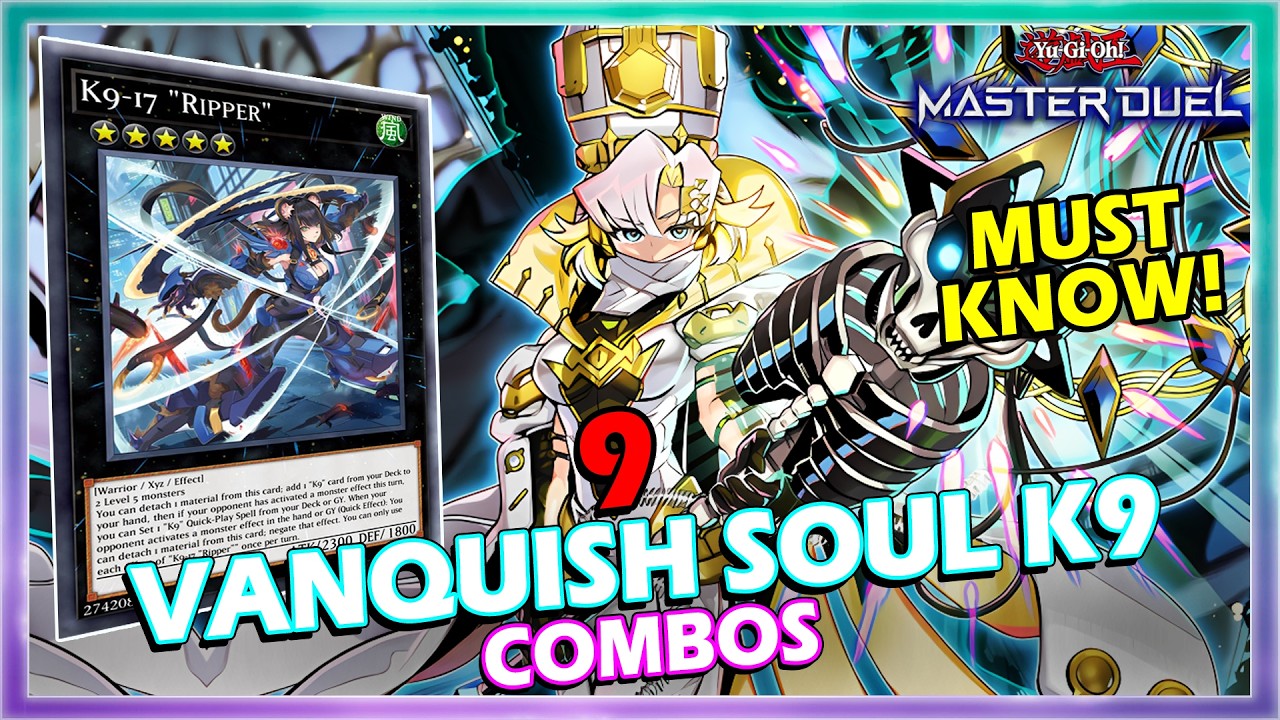 9 VANQUISH SOUL K9 MUST KNOW COMBOS IN YUGIOH MASTER DUEL