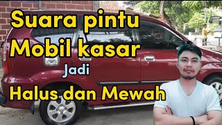 Cara mengatasi bunyi pintu mobil keras saat ditutup #avanza #otomotif