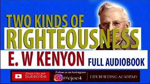 TWO KINDS OF RIGHTEOUSNESS   E  W KENYON   FULL AUDIOBOOK