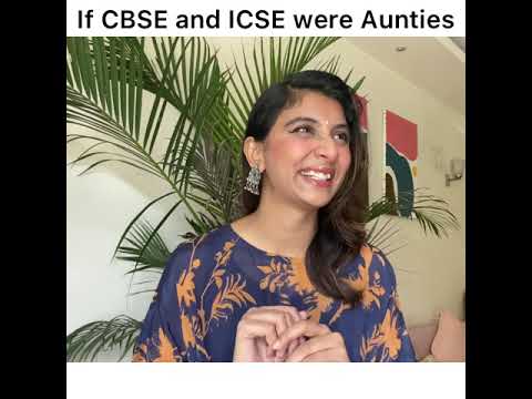 If CBSE And ICSE Were Aunties