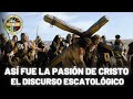 El discurso escatolgico  as fue la pasin de cristo