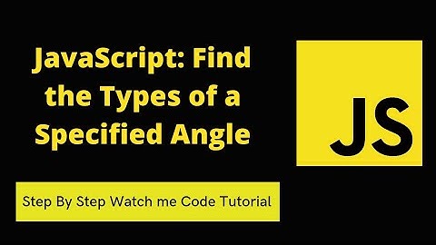 JavaScript: Program to Find the Types of a Given Angle