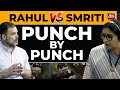 Rahul gandhi vs smriti irani in lok sabha  parliament session monsoon 2023