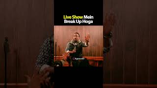 Live show mein Break Up By Appurv Gupta aka GuptaJi