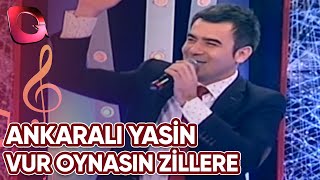 Ankaralı Yasin Vur Oynasın Zillere 13 Nisan 2015