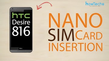 HTC Desire 816 dual sim - How to change the SIM card
