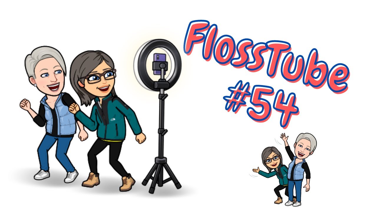 Flosstube 54...We need to catch up! YouTube