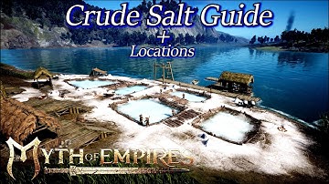 Crude Salt Guide / Locations Myth Of Empires