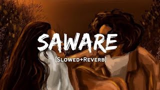 Saware (Slowed Reverb) Mp3 Download Arijit Singh