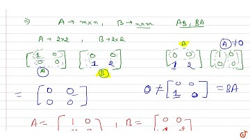 Give an example of two matrices `A` and `B` such that `A!=O ,\\ \\ B!=O ,\\ \\ A B=O` and `B A!=...