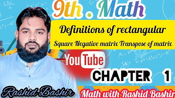 9th Math definitions of  rectangular /square /negative matrix transpose of matrix