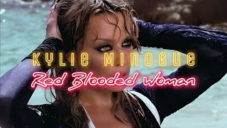 Kylie Minogue - 𝙍𝙚𝙙 𝘽𝙡𝙤𝙤𝙙𝙚𝙙 𝙒𝙤𝙢𝙖𝙣 (Lyrics)