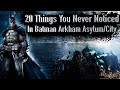 20 Things You Never Noticed In Batman Arkham Asylum/City