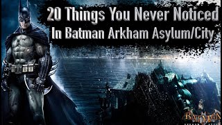 20 Things You Never Noticed In Batman Arkham Asylum\/City