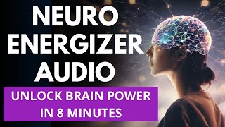 Neuro Energizer 2.0 Brain Upgrade Audio Focus, Memory Energy Boost In 8 Minutes