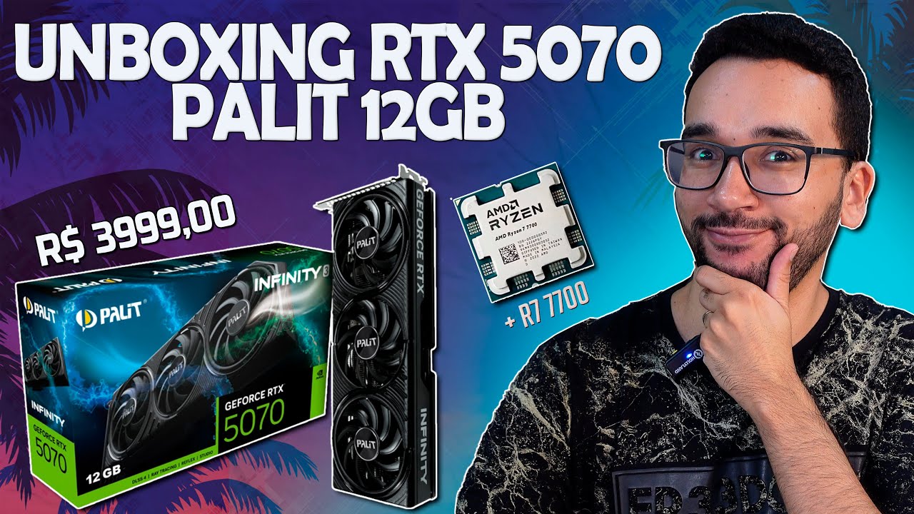 AO VIVO às 21:45 - Unboxing RTX 5070 Infinity 3 Palit + Testes R7
