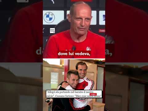 Video Cassano ATTACCA Allegri ? e la RISPOSTA è glaciale ?