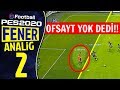 OFSAYT AMA GOL!!?? İLK TRANSFER // PES 2020 FENERBAHÇE ANALİG KARİYER #2