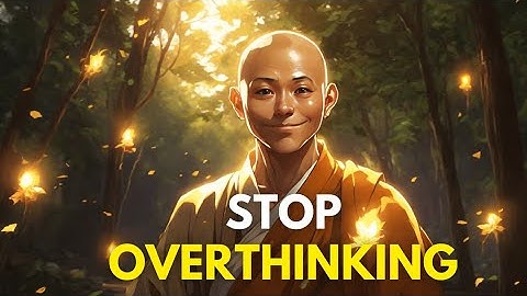 HOW TO STOP OVERTHINKING - A Powerful Zen Story For Your Life !