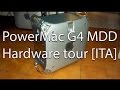 PowerMac G4 MDD FW800 Dual 1.25GHz - Hardware Tour [ITA]