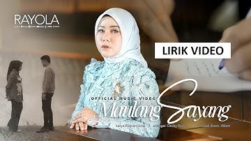Maulang Sayang - Rayola (Lirik)