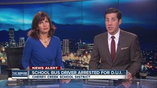 Cherry Creek bus driver arrested for DUI