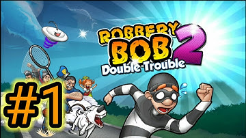 robbery bob 2: double trouble (level 1-4) android / ios gameplay