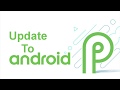 Upgrade To Android 9.0 - Update To Android Pie - 2018 - 2019