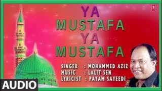 या मुस्तफ़ा या मुस्तफ़ा || MOHAMMED AZIZ  || T-Series Islamic Music