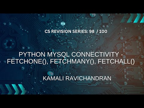 98. Fetch records in Python Mysql connectivity programs- fetchone( ), fetchmany( ), fetchall( )