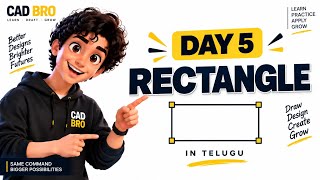 DAY 5 | Decoding RECTANGLE Command in AutoCAD | Complete Guide for Beginners | CAD BRO